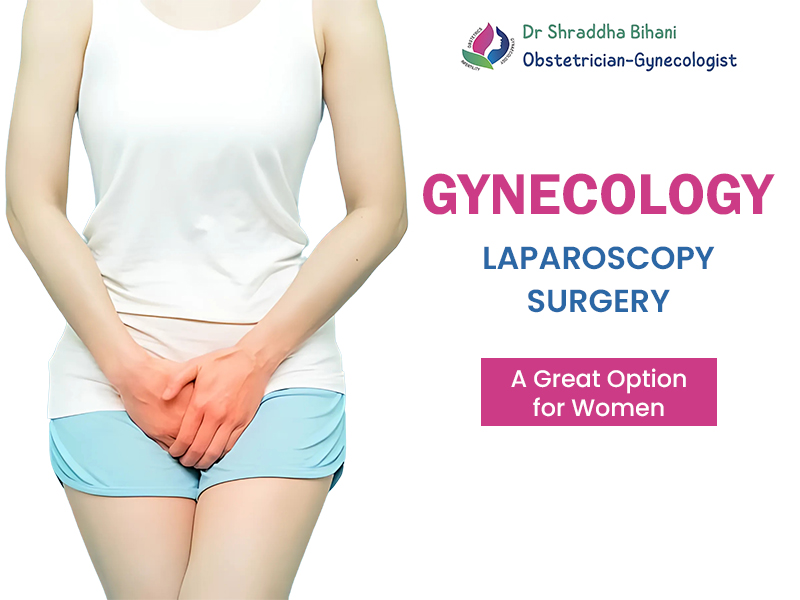 Woman experiencing pelvic discomfort with text promoting gynecology laparoscopy surgery as a great option for women, offered by Dr. Shraddha Bihani, Obstetrician-Gynecologist.