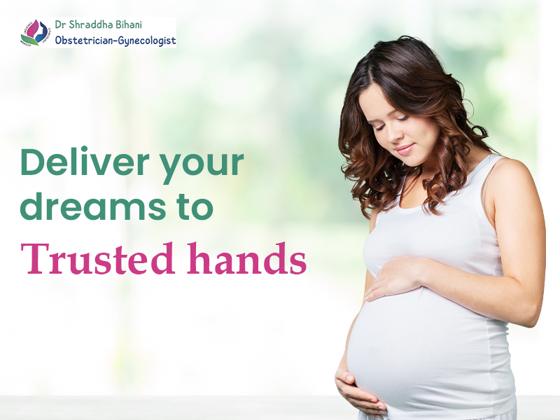 Pregnant woman gently holding her baby bump with the text "Deliver your dreams to trusted hands" promoting Dr. Shraddha Bihani, Obstetrician-Gynecologist.