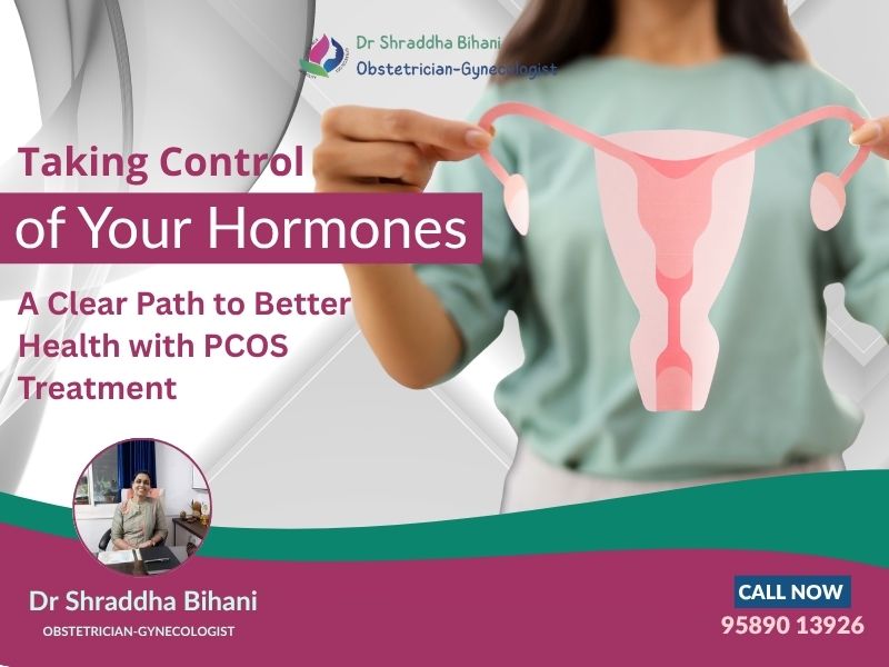 PCOS Treatment in Indore by Dr Shraddha Bihani – Expert Gynecologist for Hormonal Health and Women’s Care